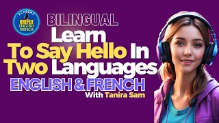 Learn To Say Hello In Two Languages With Tanira Sam French Greetings And Introductions Chart krefex [upl. by Ahsienel]