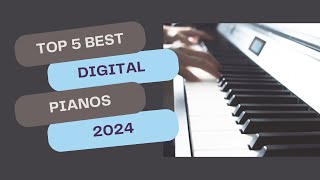 Top 5 BEST Digital Pianos in 2024 🎹  Unmatched Sound amp Performance [upl. by Adda]