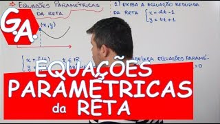 G A EQUAÇÕES PARAMÉTRICAS DA RETA [upl. by Vonni191]