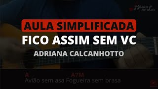 Fico Assim Sem você Cifra Simplificada  Avião Sem Asa Aula Passo a Passo [upl. by Hada]