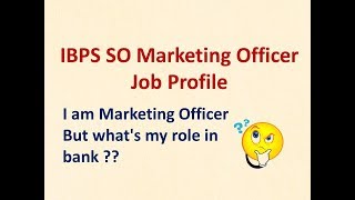 IBPS SO Marketing Officer Job Profile I Role of IBPS Marketing Officer [upl. by Fagan]