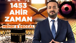 1453 AHİR ZAMAN  MEHDİ amp DECCAL [upl. by Annhej]