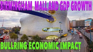 HOW BIRMINGHAMS BULLRING DRIVES GDP GROWTH POWERHOUSE BULLRING CONTRIBUTION TO ECONOMIC GROWTH [upl. by Sofia]