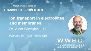 WWSC series on transport properties Ion transport in electrolytes and membranesViktor GueskineLiU [upl. by Arinay]