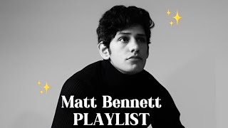 ✨Matt Bennett PLAYLIST✨ [upl. by Eillod44]