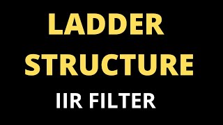 Ladder Structure for IIR Filter [upl. by Acilejna]