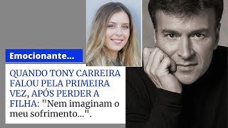 QUANDO TONY FALOU PELA PRIMEIRA VEZ APÓS MORTE DA FILHA quotNem imaginam o meu sofrimentoquot [upl. by Wolcott]