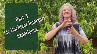 Part 3 My Cochlear Implants Experience [upl. by Neiman]