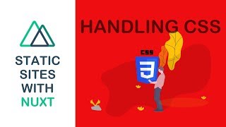 Static Sites With Nuxt  04  Handling CSS [upl. by Jordan]