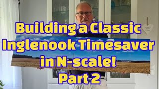 Building a Classic Inglenook Timesaver in Nscale Part 2 [upl. by Haim787]