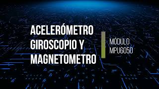 Módulo MPU6050  Acelerómetro giroscopio y magnetómetro [upl. by Dorsy]