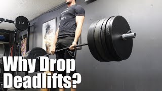 Why Drop Weight When Deadlifting Dropping Deadlifts for Strength [upl. by Ericksen]