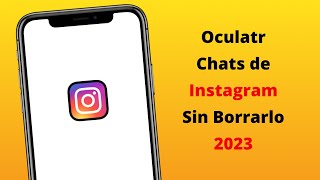 Cómo ocultar chats de instagram sin borrarlo 2023 [upl. by Erikson]