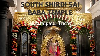 South Shirdi Sai Baba Temple  Akkaraipatti  Trichy [upl. by Eiramlehcar]