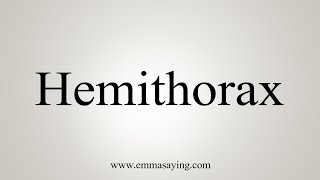 How To Say Hemithorax [upl. by Lyman17]