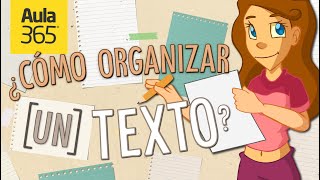 ¿Cómo organizar un texto  Videos Educativos Aula365 [upl. by Ardnuassak]