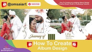 How To Create Wedding Album Designing Creative Sheet 12X36 in Photoshop Tutorial 20242025 New Video [upl. by Anayaran]