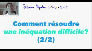 2nde Comment résoudre une inéquation difficile  22 [upl. by Anelehs513]