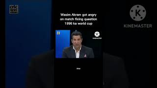 Wasim Akram Got Angry On Match Fixing Question [upl. by Spiros]