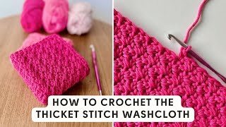 How to Crochet the Thicket Stitch  Easy Crochet Washcloth [upl. by Nnylarat]