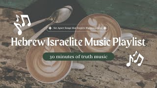 Hebrew Israelite Music Playlist  30 Minutes of Righteous Truth Music 2024 Edition [upl. by Satsoc]