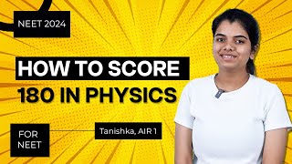 How To Score 180 in Physics in NEET 2024  NEET Topper Tanishka AIR 1 Physics Preparation Strategy [upl. by Eloccin450]