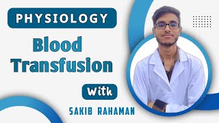 Blood transfusion  Hazards of mismatched blood transfusion  Blood physiology bangla lecture [upl. by Baalman]