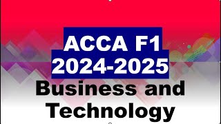 Business and Technology ACCA F1 Overview [upl. by Elrebmik289]