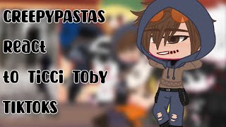 Creepypastas react to Ticci Toby tiktoks ✨part 5✨Gacha ClubCreepypasta [upl. by Soalokcin]