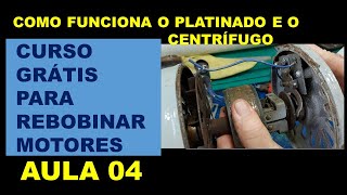 CURSO GRÁTIS PARA REBOBINAR MOTORES AULA 04 COMO FUNCIONA O PLATINADO E O CENTRÍFUGO [upl. by Caldeira]