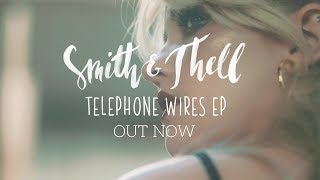 Smith amp Thell  Telephone Wires  EP Out now [upl. by Dinsdale]