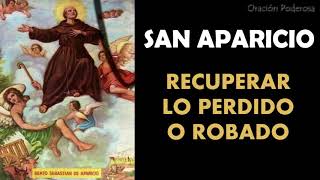 Oración al poderoso San Aparicio para recuperar lo perdido o robado un amor mascotas objetos [upl. by Yehudit846]