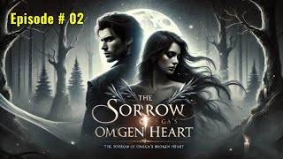 The sorrow of Omegas broken heart Episode  02  English Audiobook [upl. by Enaasiali771]