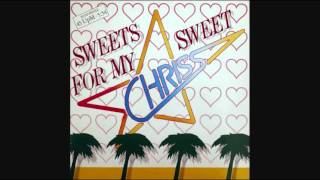 Chriss  Sweets For My Sweets 1986 [upl. by Holms601]