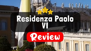 Residenza Paolo VI Rome Review  Should You Stay At This Hotel [upl. by Acinaj785]