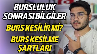 Bursluluk Sonrası Bilgiler  Burs Kesilir Mi [upl. by Aurelio]