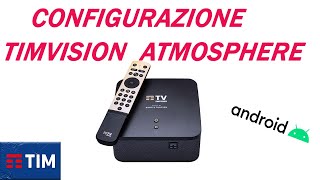 Configurazione Completa Timvision Box Atmosphere  App Android  Account Google  Timvision [upl. by Acillegna844]