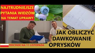 Jak Obliczyć Dawkowanie Oprysków w Borówce Odpowiedzi na Najtrudniejsze Pytania Widzów [upl. by Edge466]