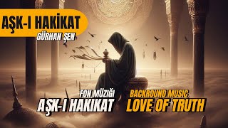 Aşk ı Hakikat Love of Truth fonmüziği instrumental backroundmusic [upl. by Ecnatsnok]