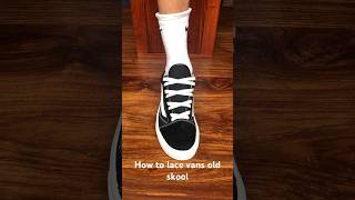 How to lace vans vault old skoolvans vansvaultoldskoolvansoldskool [upl. by Earleen]