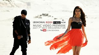 BOHEMIA  Rooh Music Video [upl. by Gerardo520]