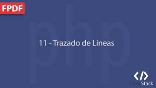 11  Trazado de Líneas FPDF  PHP 7 [upl. by Stephine]