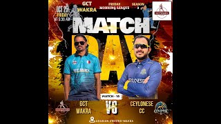 GCT Wakra Morning League  GCT Wakra Vs Ceylonese Cricket Club  25102024 [upl. by Ragde]