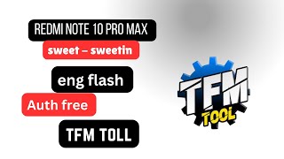 Redmi Note 10 pro max  sweet  sweetin eng room flash no need auth Free TFM Toll [upl. by Nikolaos]