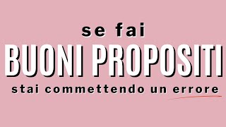 i buoni propositi sono inutili [upl. by Eelyac428]