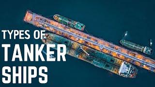 Types of Tanker Ships tankers ship [upl. by Oijimer716]