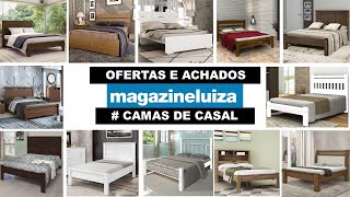 MAGAZINE LUIZA OFERTAS DE HOJE DE CAMAS DE CASAL  SUGESTÃO DOS INSCRITOS  2HS STORE [upl. by Eixor]