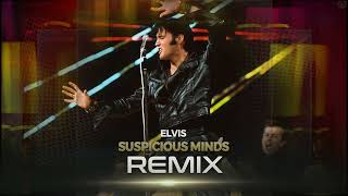 Elvis Presley  Suspicious Minds REMIX  KaktuZ ARVIAL EDIT [upl. by Okeim]