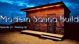 Building A Sauna  Episode 13 Finishing Up [upl. by Grote950]