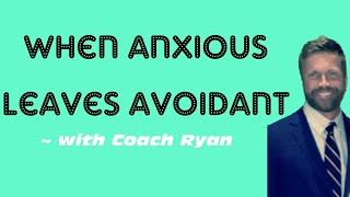 When anxious leaves avoidant [upl. by Henryson]